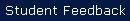 Student Feedback